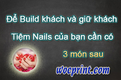 Để Build khách và giữ khách – Tiệm Nails của bạn cần có 3 món sau – Chia sẻ thêm 1 kinh nghiệm hay của chủ tiệm