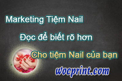 Marketing tiệm Nail – Đọc để biết rõ hơn cho tiệm Nail của bạn