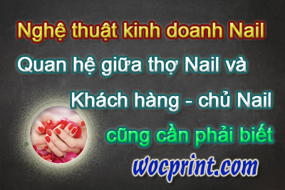 Nghệ thuật kinh doanh Nail – Quan hệ giữa thợ Nail và khách hàng – Chủ Nail cũng cần tìm hiểu