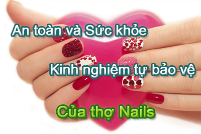 An toàn và Sức khỏe – Kinh nghiệm tự bảo vệ bản thân của Thợ Nails