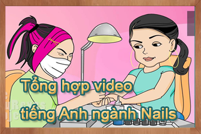 Học tiếng Anh – Điều cần thiết cho mọi thợ Nails