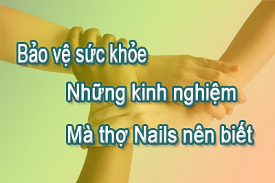 Bảo vệ bản thân – Những kinh nghiệm mà thợ Nails cần biết