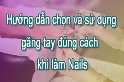 Hướng dẫn chọn và sử dụng găng tay đúng cách khi làm nails