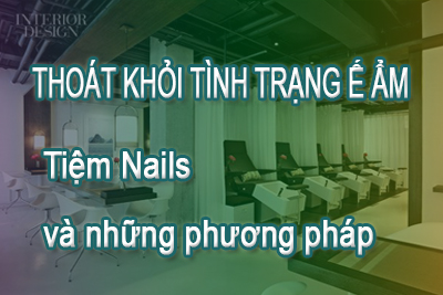 Thoát khỏi tình trạng ế ẩm – Tiệm nails và những phương pháp