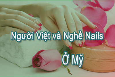 Nghề Nails và Người Việt tại Mỹ