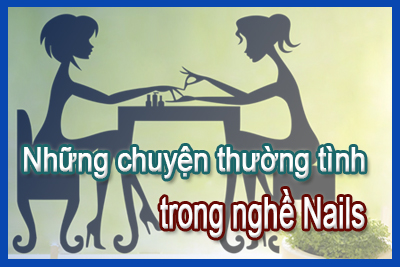 Những chuyện thường tình trong nghề Nails