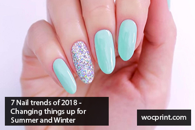 7 Nail trends of 2018 – Changing things up for Summer and Winter