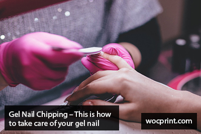 Gel Nail Chipping – This is how to take care of your gel nail