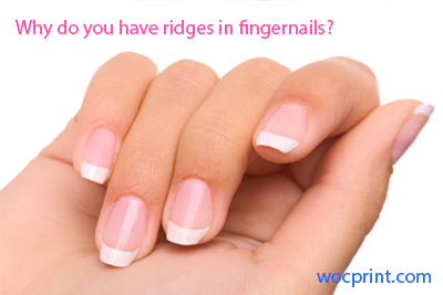 Why do you have ridges in fingernails?