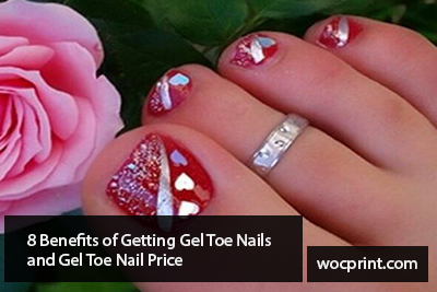 8 Benefits of Getting Gel Toe Nails and Gel Toe Nail Price