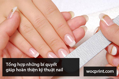 Tổng hợp những bí quyết giúp hoàn thiện kỹ thuật nail