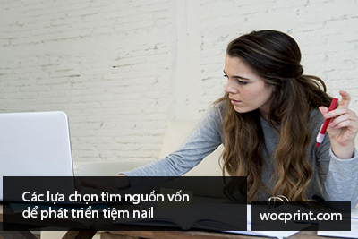 Các lựa chọn tìm nguồn vốn để phát triển tiệm nail