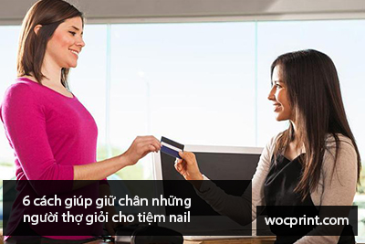 6 cách giúp giữ chân những người thợ giỏi cho tiệm nail