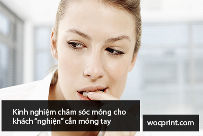 Kinh nghiệm chăm sóc móng cho khách “nghiện” cắn móng tay