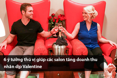 6 ý tưởng thú vị giúp các salon tăng doanh thu nhân dịp Valentine