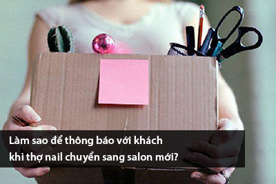 Làm sao để thông báo với khách khi thợ nail chuyển sang salon mới?