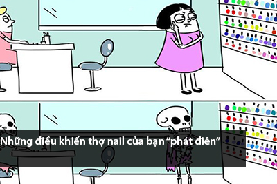 Những điều khiến thợ nail của bạn “phát điên”