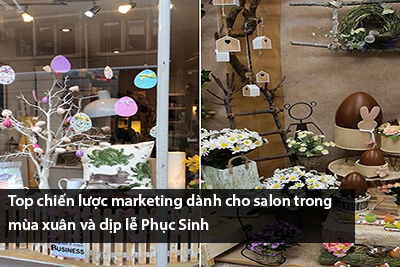 Top chiến lược marketing dành cho salon trong mùa xuân và dịp lễ Phục Sinh