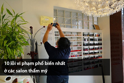 10 lỗi vi phạm phổ biến nhất ở các salon thẩm mỹ