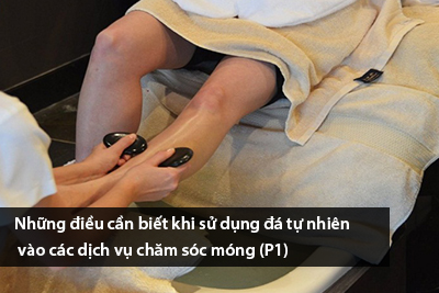 Những điều cần biết khi sử dụng đá tự nhiên vào các dịch vụ chăm sóc móng (P1)