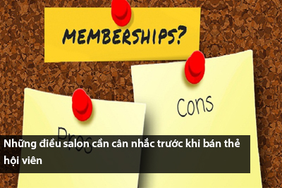 Những điều salon cần cân nhắc trước khi bán thẻ hội viên