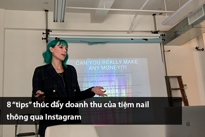 8 “tips” thúc đẩy doanh thu của tiệm nail thông qua Instagram