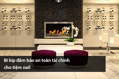 Bí kíp đảm bảo an toàn tài chính cho tiệm nail