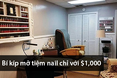 Bí kíp mở tiệm nail chỉ với $1,000