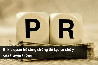 Bí kíp quan hệ công chúng để tạo sự chú ý của truyền thông