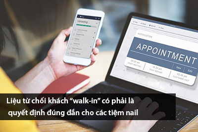 Liệu từ chối khách “walk-in” có phải là quyết định đúng đắn cho các tiệm nail