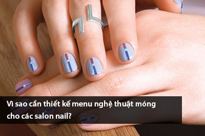 Vì sao cần thiết kế menu nghệ thuật móng cho các salon nail?